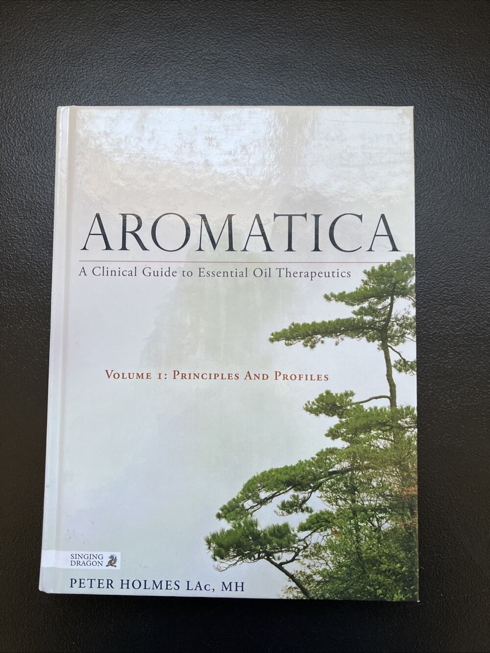 Aromatica: A Clinical Guide to Essential Oil Therapeutics. Principles and Profit